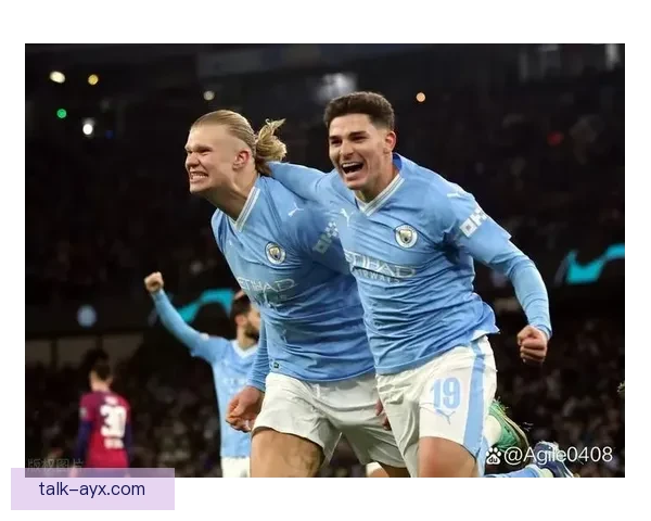 曼城欧冠关键战逆转晋级哈兰德梅开二度引爆全场球迷欢呼创历史新篇章